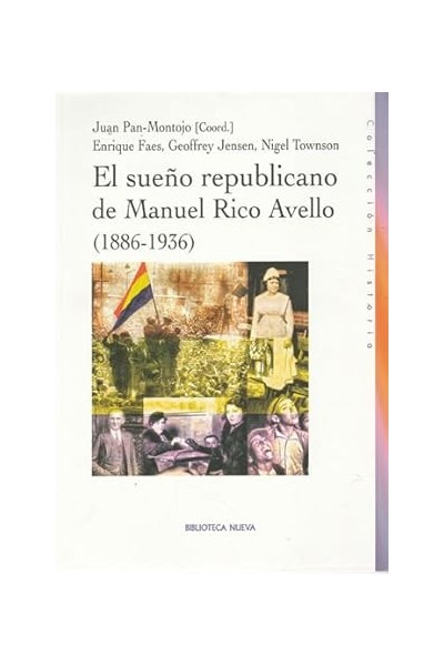 EL SUEÑO REPUBLICANO DE MANUEL RICO AVELLO (1886-1936)
